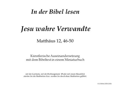 In der Bibel lesen Jesu wahre Verwandte Matthäus 12, 46-50 Künstlerische Auseinandersetzung mit dem Bibeltext in einem Miniaturbuch mit der.