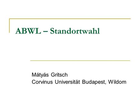 Mátyás Gritsch Corvinus Universität Budapest, Wildom