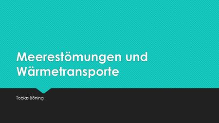 Meerestömungen und Wärmetransporte