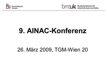 9. AINAC-Konferenz 26. März 2009, TGM-Wien 20