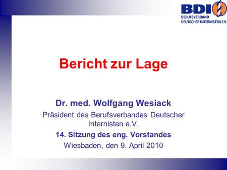 Dr. med. Wolfgang Wesiack 14. Sitzung des eng. Vorstandes