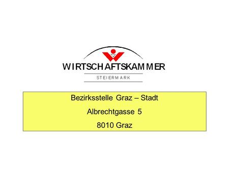 Bezirksstelle Graz – Stadt Albrechtgasse 5 8010 Graz.