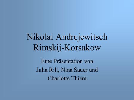 Nikolai Andrejewitsch Rimskij-Korsakow