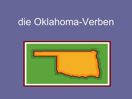 Die Oklahoma-Verben.