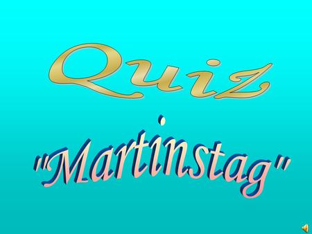 Quiz Martinstag.