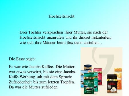 Hochzeitsnacht Drei Töchter versprachen ihrer Mutter, sie nach der Hochzeitsnacht anzurufen und ihr diskret mitzuteilen, wie sich ihre Männer beim Sex.