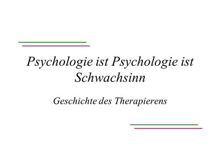 Psychologie ist Psychologie ist Schwachsinn