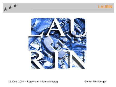 LAURIN 12. Dez. 2001 – Regionaler InformationstagGünter Mühlberger.