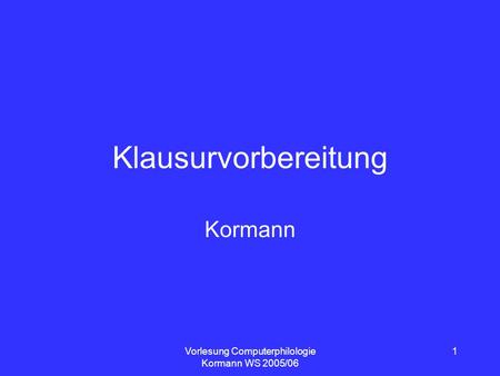 Vorlesung Computerphilologie Kormann WS 2005/06