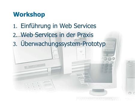 Einführung in Web Services Web Services in der Praxis