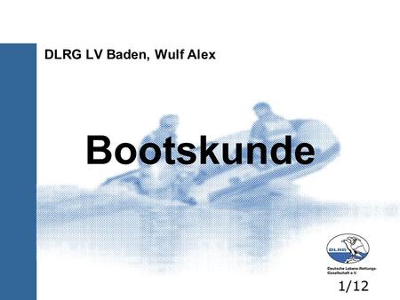 DLRG LV Baden, Wulf Alex Bootskunde 1/12.