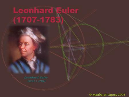 Leonhard Euler (1707-1783).