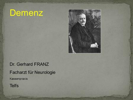 Demenz Dr. Gerhard FRANZ Facharzt für Neurologie Kassenpraxis Telfs.