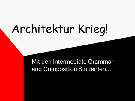Architektur Krieg! Mit den Intermediate Grammar and Composition Studenten...
