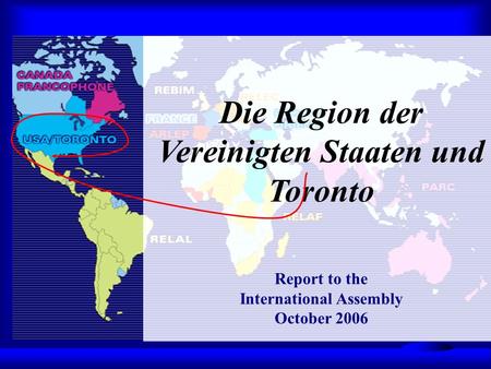 Die Region der Vereinigten Staaten und Toronto Report to the International Assembly October 2006.