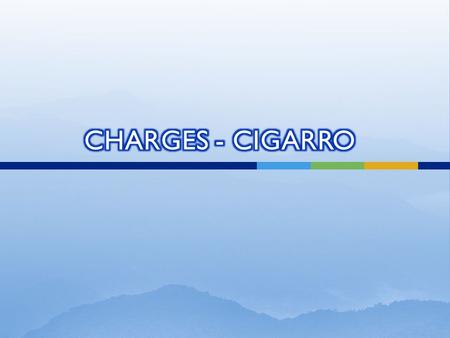 CHARGES - CIGARRO.
