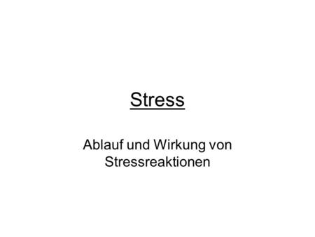 Ablauf und Wirkung von Stressreaktionen