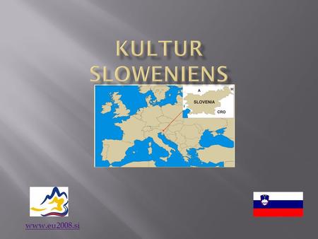 Www.eu2008.si. Oberkrainer Vlado Kreslin Siddharta (Gründer Slavko Avsenik, volkstümliche Musik)Slavko Avsenik (der wohl populärste Musiker in Slowenien,