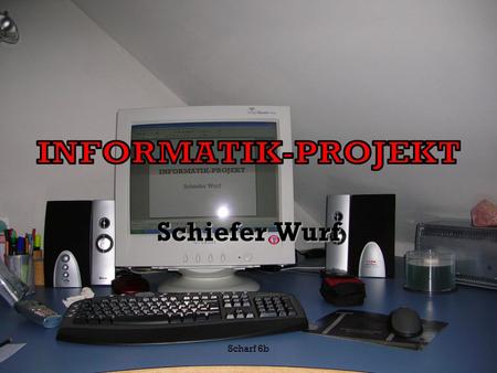 INFORMATIK-PROJEKT Schiefer Wurf Scharf 6b.