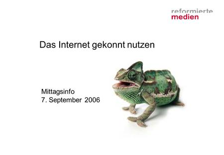 Das Internet gekonnt nutzen Mittagsinfo 7. September 2006.
