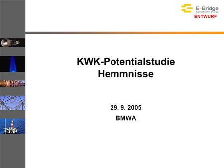 ENTWURF KWK-Potentialstudie Hemmnisse 29. 9. 2005 BMWA.