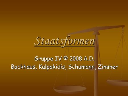 Gruppe IV © 2008 A.D. Backhaus, Kalpakidis, Schumann, Zimmer