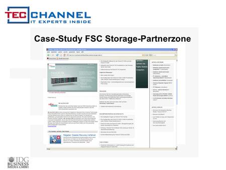 Case-Study FSC Storage-Partnerzone. Case-Study FSC Storage Partnerzone Ziel: Erzeugung von Marken- und Produktbekanntheit innerhalb der Zielgruppe IT-Experten.