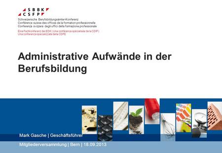Schweizerische Berufsbildungsämter-Konferenz Conférence suisse des offices de la formation professionnelle Conferenza svizzera degli uffici della formazione.