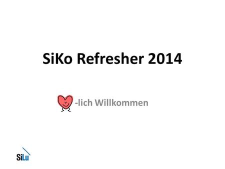 1Baugenossenschaft SILU SiKo Refresher 2014 -lich Willkommen.