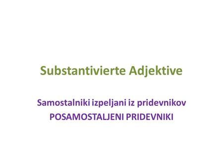 Substantivierte Adjektive