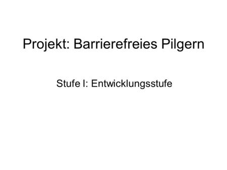 Projekt: Barrierefreies Pilgern
