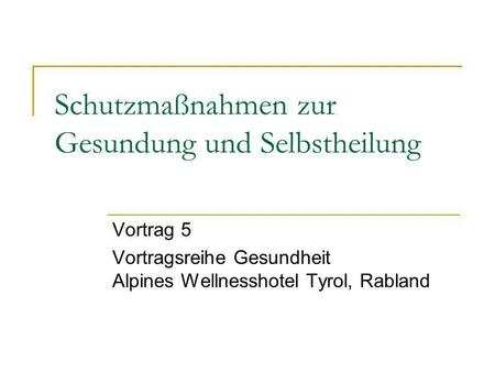 Schutzmaßnahmen zur Gesundung und Selbstheilung