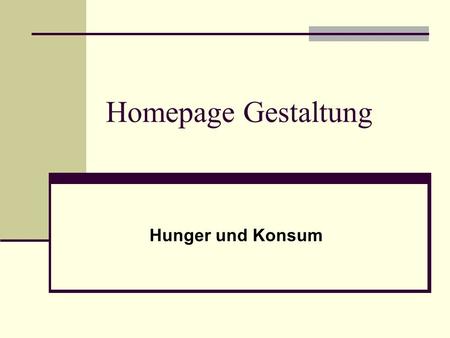 Homepage Gestaltung Hunger und Konsum.