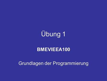 BMEVIEEA100 Grundlagen der Programmierung