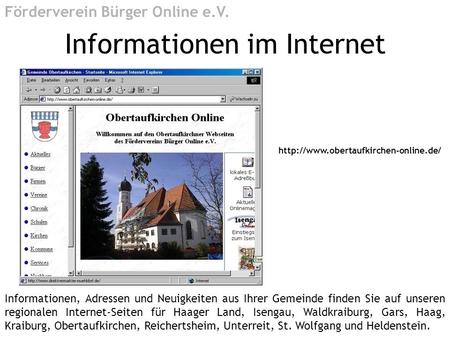 Informationen im Internet Förderverein Bürger Online e.V. Informationen, Adressen und Neuigkeiten aus Ihrer Gemeinde.