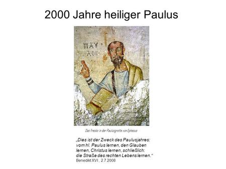2000 Jahre heiliger Paulus „Dies ist der Zweck des Paulusjahres: