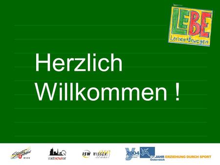 Herzlich Willkommen !. 4 Jahre Fit-Kids 3 Jahre Kooperation mit dem Wr. Stadtschulrat 10.000 bewegte Kinder 2003 1 Jahr Öffentlichkeitskampagne Was Sport.