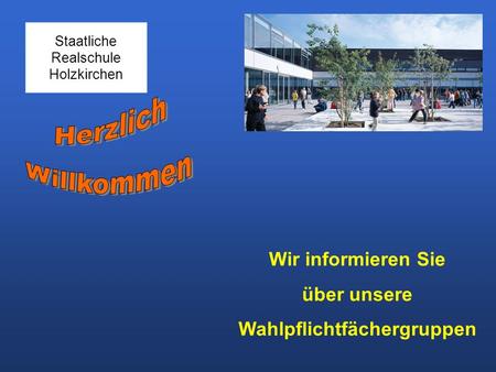 Wir informieren Sie über unsere Wahlpflichtfächergruppen Staatliche Realschule Holzkirchen.