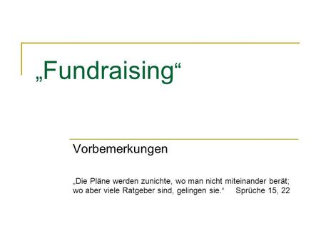 „Fundraising“ Vorbemerkungen
