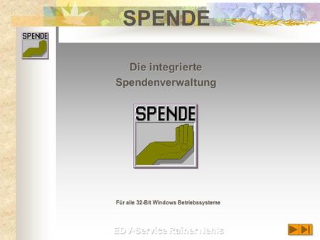 SPENDE Die integrierte Spendenverwaltung Für alle 32-Bit Windows Betriebssysteme.