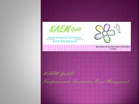 KAEM GmbH Kaufmännische Assistenten Event Management.