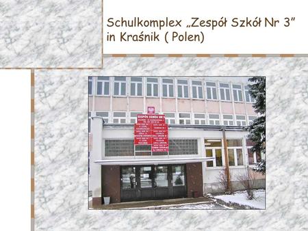 Schulkomplex Zespół Szkół Nr 3 in Kraśnik ( Polen)