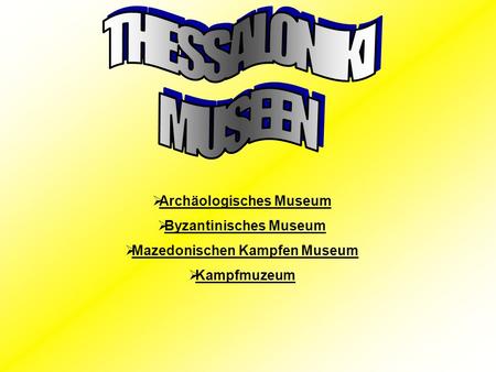 Archäologisches Museum Byzantinisches Museum Mazedonischen Kampfen Museum Kampfmuzeum.