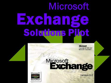 Microsoft Exchange Solutions Pilot. Microsoft corp orate solutions pilot u Der Kunde erhält via Microsoft Solution Provider von Microsoft Evaluationslizenzen.