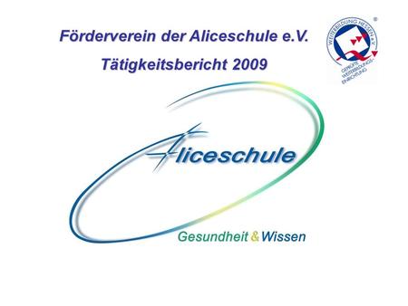 Förderverein der Aliceschule e.V. Tätigkeitsbericht 2009.