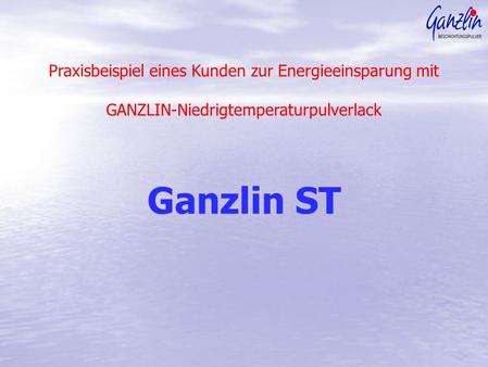 Praxisbeispiel eines Kunden zur Energieeinsparung mit GANZLIN-Niedrigtemperaturpulverlack Ganzlin ST.