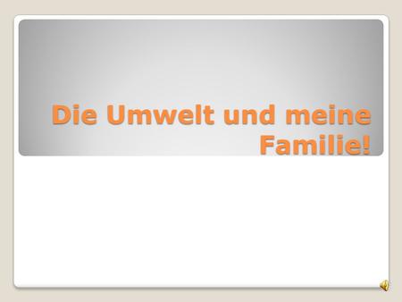 Die Umwelt und meine Familie! Papa Das ist mein Vater im Garten. Er werft die Blatter in die grün Tonne. Image: www.watchyourwaste.co.uk/ www.watchyourwaste.co.uk/