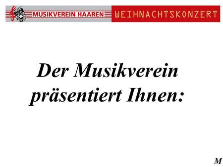 M Der Musikverein präsentiert Ihnen:. The Awakening von B. Appermont M.