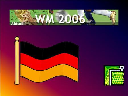 FIFA-Weltpokal FIFA-Weltpokal 2006 WM = Weltmeisterschaft Die Fußballweltmeisterschaften finden ab Juni 2006 in Deutschland statt. Die Mannschaft.
