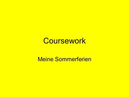 Coursework Meine Sommerferien. Vocab challenge This vocab challenge will help you to complete the Listening practice paper in tomorrows lesson!! Try to.